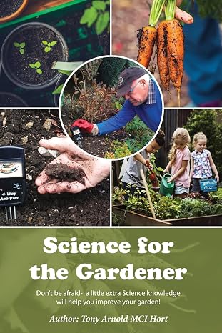 Buy Science for the gardener book by Tony Arnold Science for the gardener book